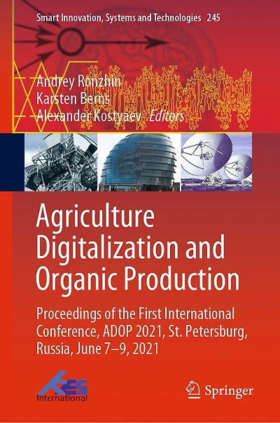 Agriculture Digitalization and Organic Production: Proceedings of the First International Conference, ADOP 2021, St. Petersburg, Russia, June 7-9, 2021