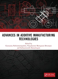 Advances Additive Manufacturing Technologies