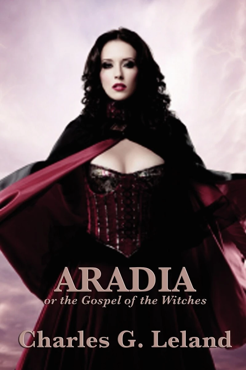 Aradia Or The Gospel Of Witches