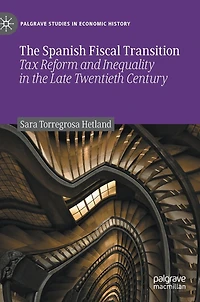the Spanish Fiscal Transition: Tax Reform and Inequality Late Twentieth Century
