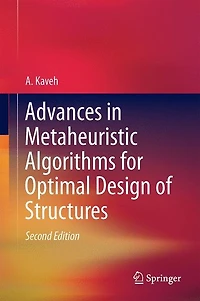 Advances Metaheuristic Algorithms for Optimal Design of Structures