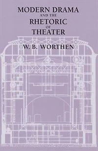Modern Drama and the Rhetoric of Theater