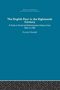 the English Poor Eighteenth Century: A Study Social and Administrative History