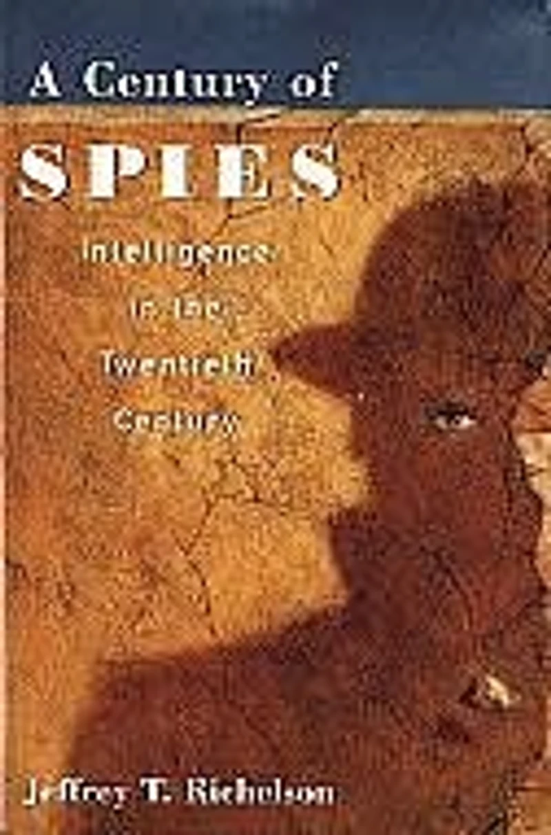 A Century of Spies: Intelligence the Twentieth
