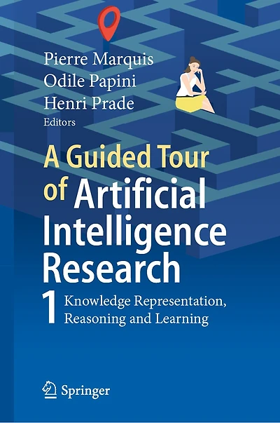 A Guided Tour of Artificial Intelligence Research: Volume I: Knowledge Representation, Reasoning and Learning