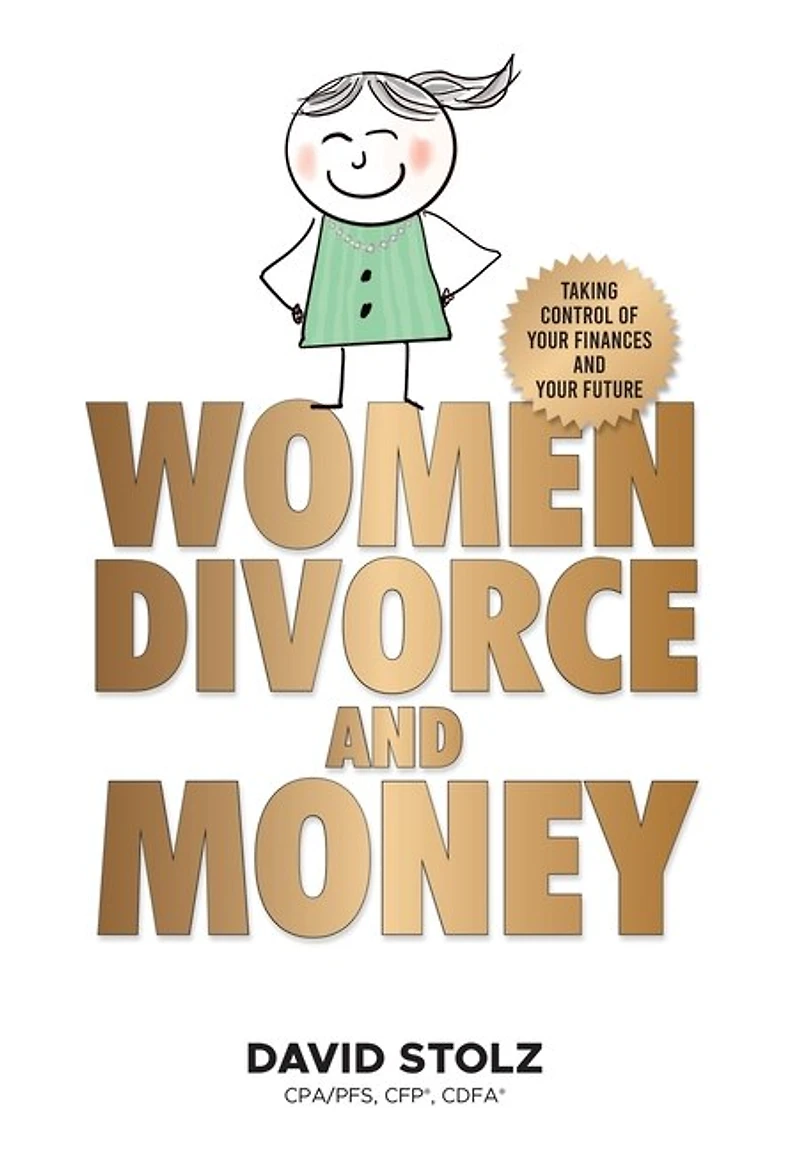 Women, Divorce and Money: Taking Control of Your Finances and Your Future