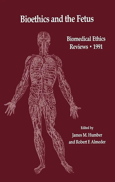 Bioethics and the Fetus: Medical, Moral Legal Issues