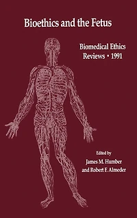 Bioethics and the Fetus: Medical, Moral Legal Issues