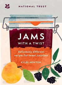 Jams With a Twist: 70 deliciously different jam recipes to inspire and delight