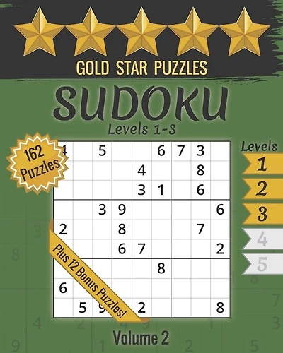Gold Star Puzzles - Sudoku Levels 1-3 - Volume 2: 162 Logic Puzzles - (Easy, Medium, Hard) - Green Series - Large Print - 12 Bonus Sudoku Variation Puzzles