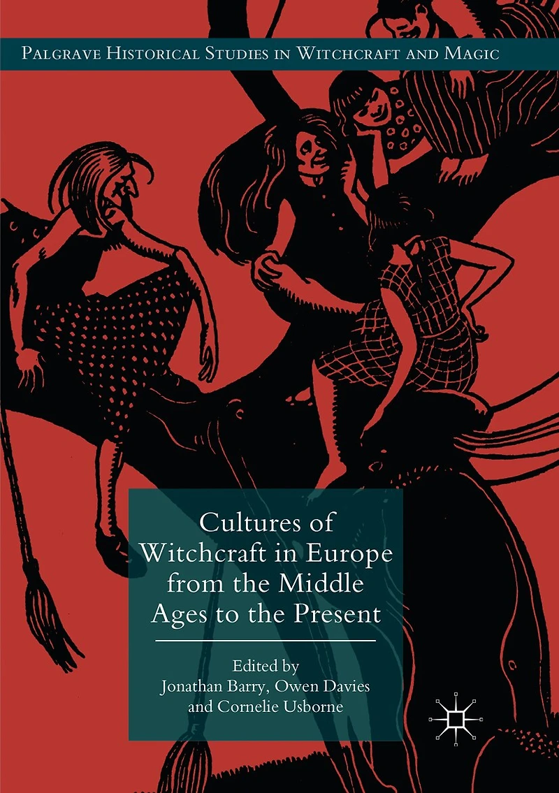 Cultures Of Witchcraft Europe From The Middle Ages To Present