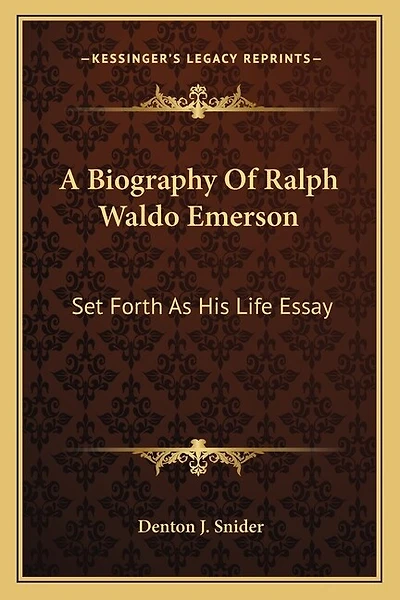 A Biography Of Ralph Waldo Emerson: Set Forth As His Life Essay