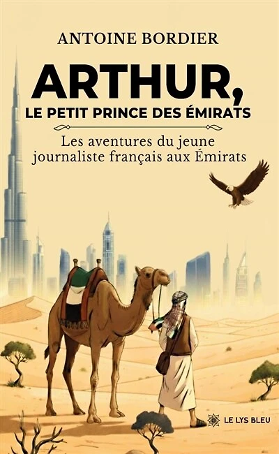 Arthur, le petit prince des Emirats: Les aventures du jeune journaliste français aux Emirats