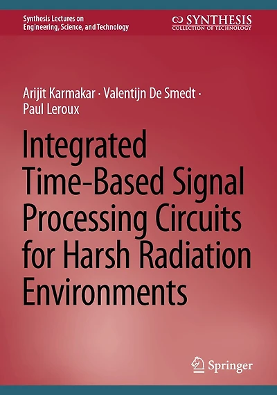 Integrated Time-Based Signal Processing Circuits for Harsh Radiation Environments