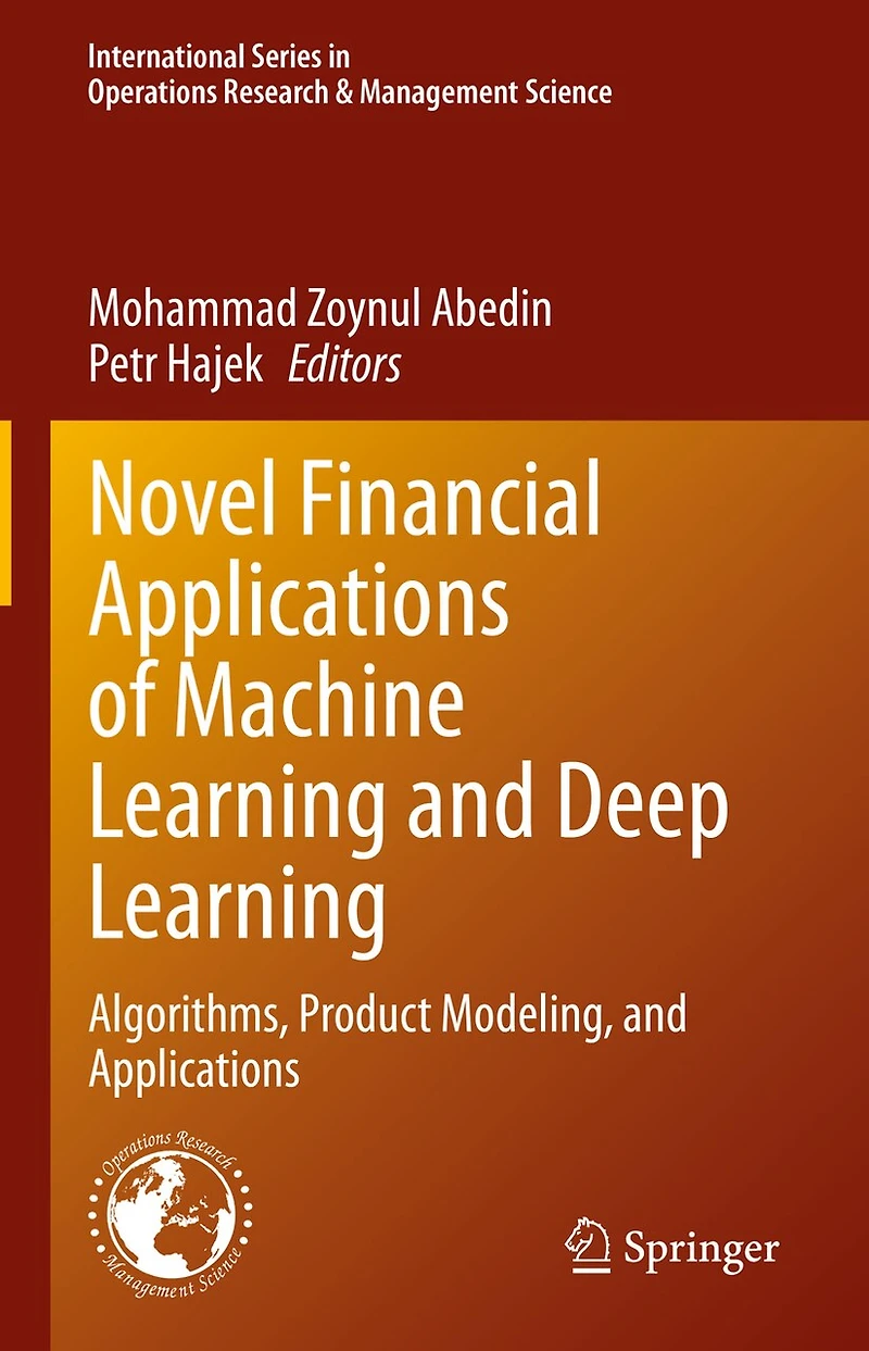 Novel Financial Applications of Machine Learning and Deep Learning: Algorithms, Product Modeling,