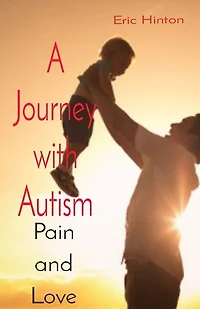 A Journey with Autism: Pain and Love
