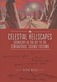 Celestial Hellscapes: Cosmology as the Key to the Strugatskiis’ Science Fictions