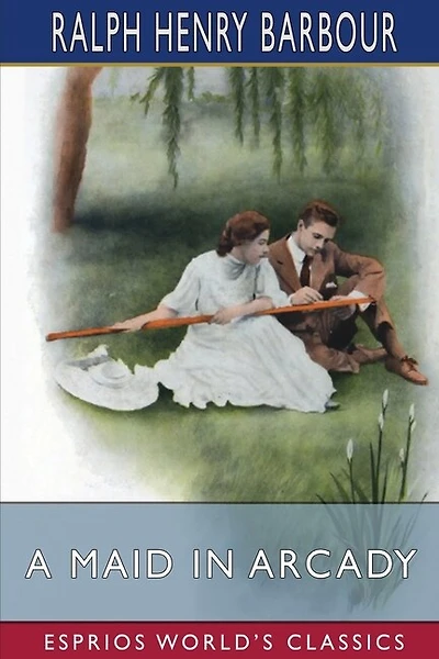 A Maid in Arcady (Esprios Classics): Illustrated by Frederic J. Von Rapp