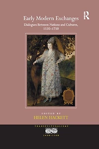 Early Modern Exchanges: Dialogues Between Nations And Cultures, 1550-1750
