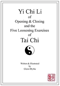 Yi Chi Li of Opening & Closing and the Five Loosening Exercises of Tai Chi