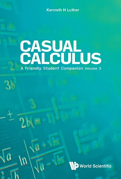 Casual Calculus: A Friendly Student Companion - Volume 3