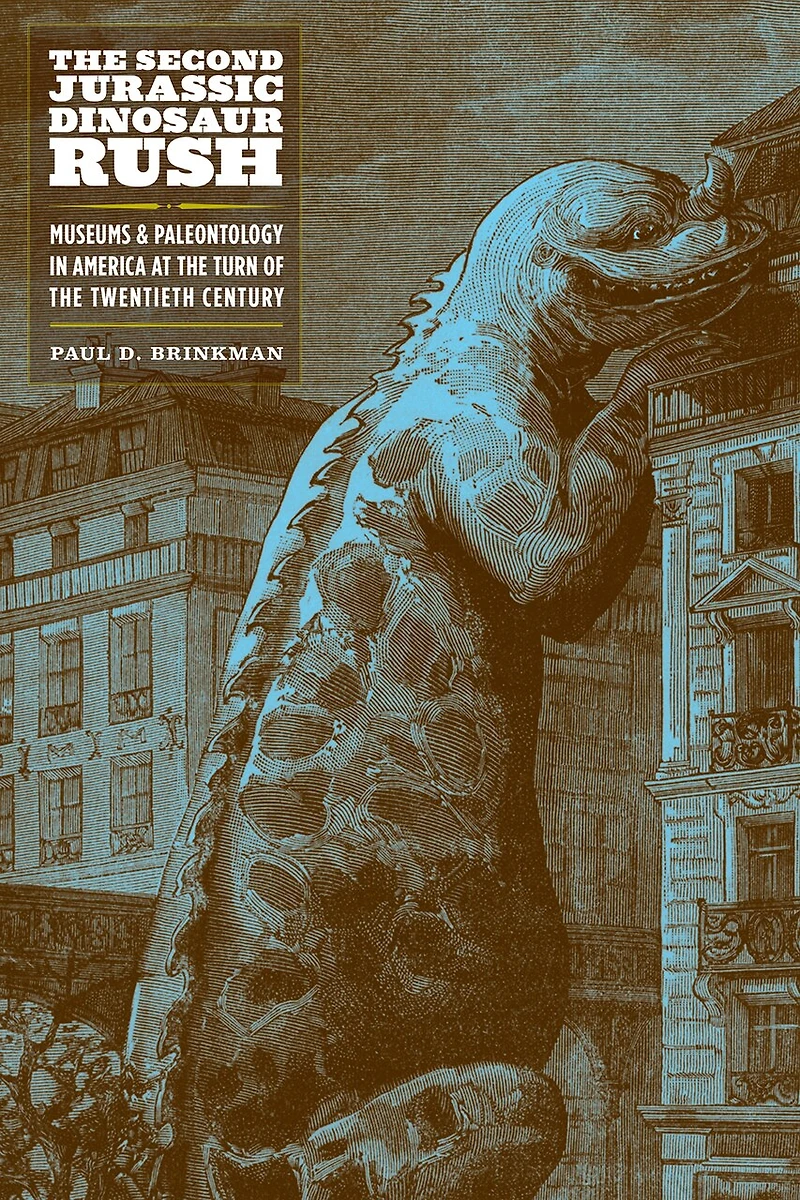 the Second Jurassic Dinosaur Rush: Museums and Paleontology America at Turn of Twentieth Century