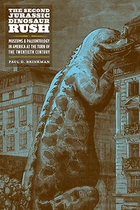 the Second Jurassic Dinosaur Rush: Museums and Paleontology America at Turn of Twentieth Century
