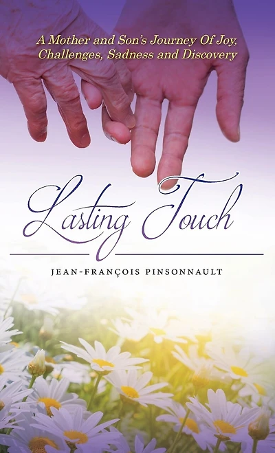 Lasting Touch: A mother and son's journey of joy, challenges, sadness and discovery