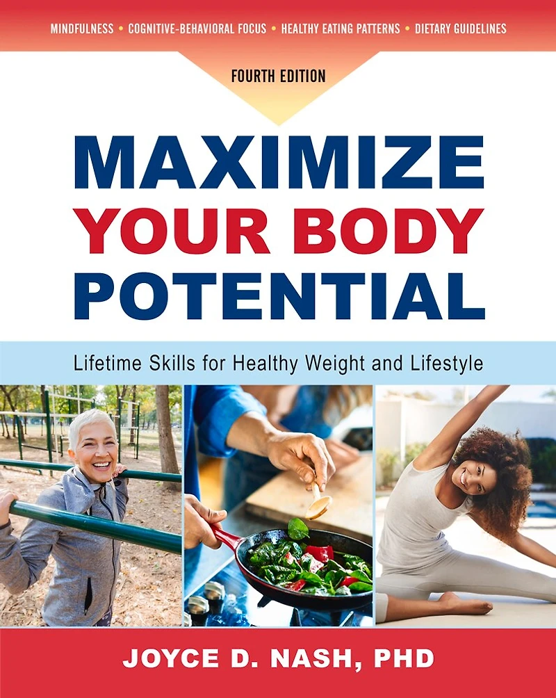 Maximize Your Body Potential: Lifetime Skills For Healthy Weight And Lifestyle