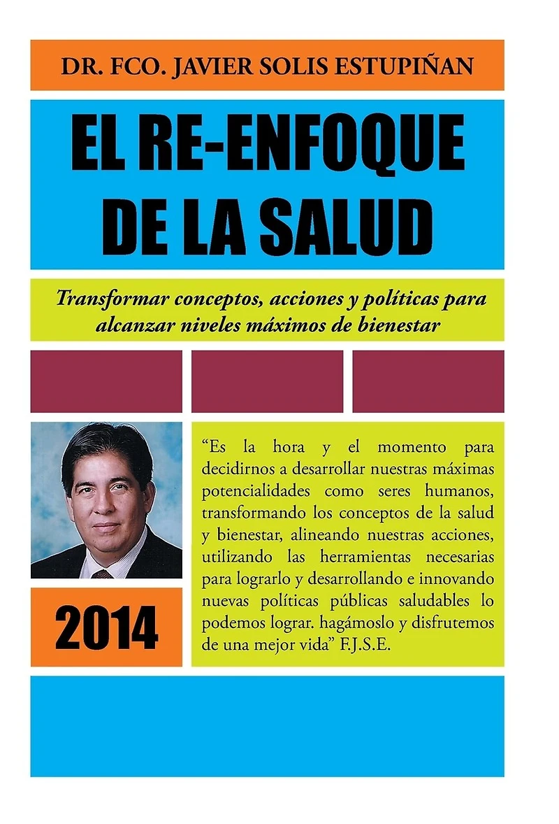 EL RE-ENFOQUE de LA SALUD: Transformar Conceptos, Acciones y Politicas Para Alcanzar Niveles Maximos Bienestar
