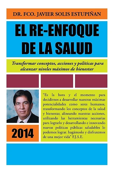 EL RE-ENFOQUE de LA SALUD: Transformar Conceptos, Acciones y Politicas Para Alcanzar Niveles Maximos Bienestar