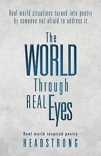 The World Through Real Eyes: Inspired Poetry