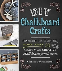 Diy Chalkboard Crafts: From Silhouette Art To Spice Jars, More Than 50 Crafty And Creative Chalkboard-paint Ideas