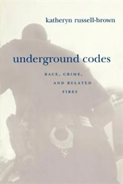Underground Codes: Race, Crime And Related Fires