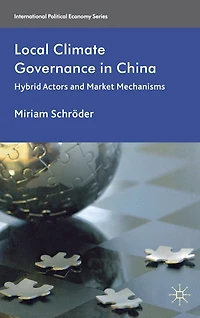 Local Climate Governance China: Hybrid Actors And Market Mechanisms