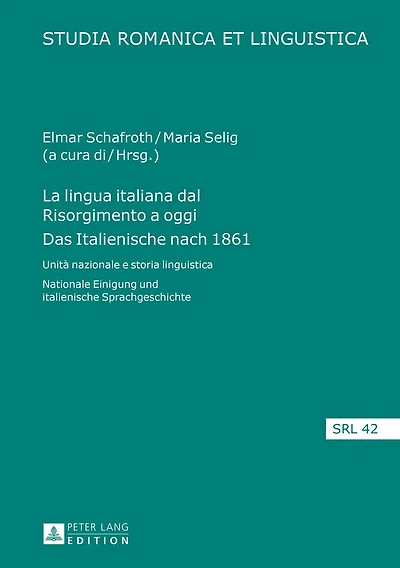 La lingua italiana dal Risorgimento a oggi- Das italienische nach 1861: Unità nazionale e storia linguistica- Nationale Einigung und Sprachgeschichte