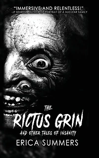 The Rictus Grin and Other Tales of Insanity: A collection of horrors