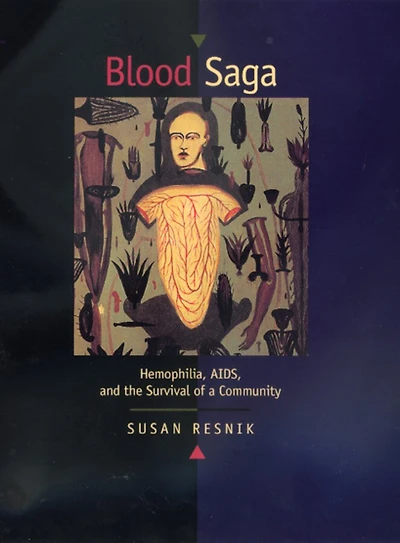 Blood Saga: Hemophilia, AIDS, and the Survival of a Community, Updated Edition With a New Preface