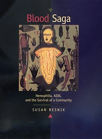 Blood Saga: Hemophilia, AIDS, and the Survival of a Community, Updated Edition With a New Preface