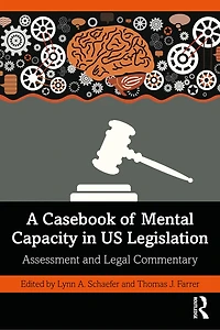 A Casebook of Mental Capacity US Legislation: Assessment and Legal Commentary