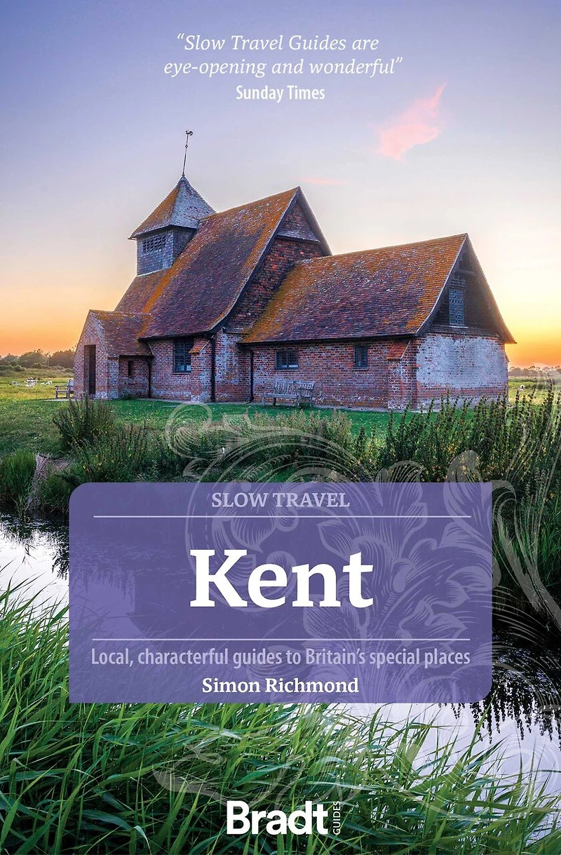 Kent: Local, Characterful Guides To Britain's Special Places