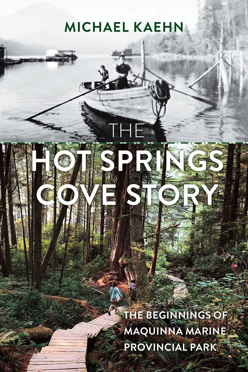 The Hot Springs Cove Story: Beginnings of Maquinna Marine Provincial Park