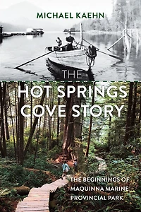 The Hot Springs Cove Story: Beginnings of Maquinna Marine Provincial Park