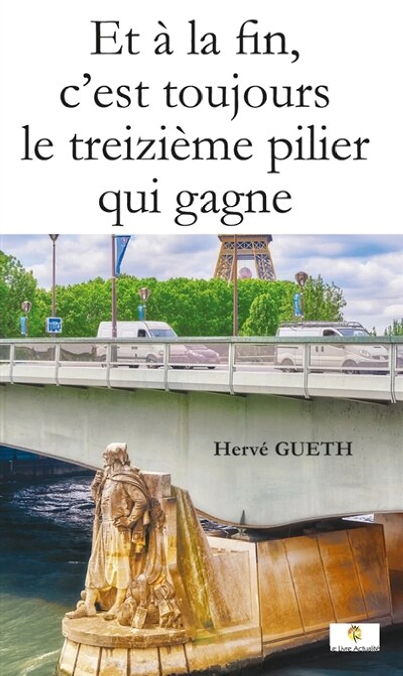 Et à la fin, c'est toujours le treizième pilier qui gagne