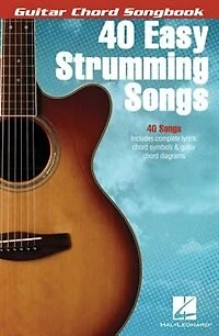 40 Easy Strumming Songs - Guitar Chord Songbook