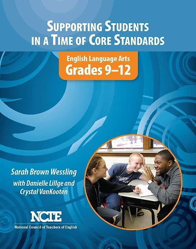 Supporting Students in a Time of Core Standards: English Language Arts, Grades 9-12