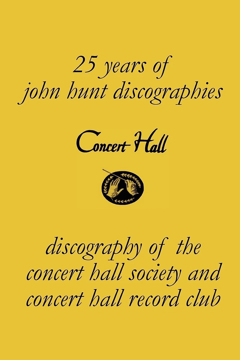 Concert Hall. Discography of the Concert Hall Society and Concert Hall Record Club.