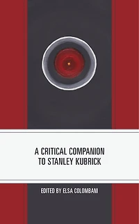 A Critical Companion to Stanley Kubrick