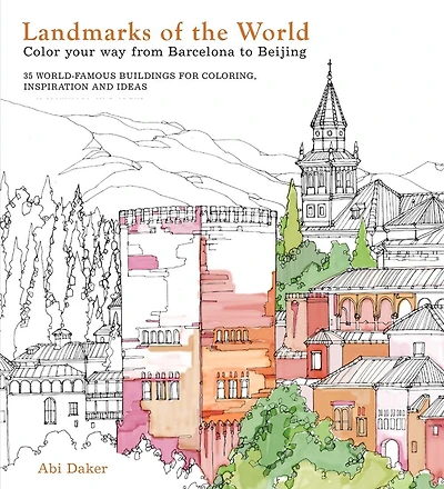 Landmarks Of The World: Color Your Way From Barcelona To Beijing