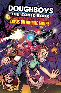 The Doughboys Comic: Mitch and Wiger Chew America Crisis On Infinite Girths